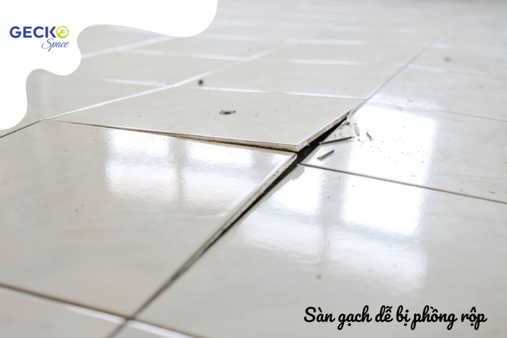 sàn nhà bằng gạch bị phồng rộp